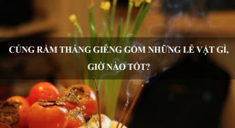Cúng rằm tháng giêng gồm những lễ vật gì, giờ nào tốt?