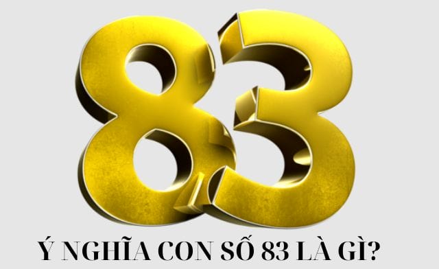 Bí ẩn đằng sau ý nghĩa số 83 là gì?