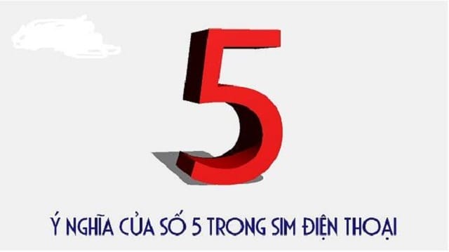 Sim số 5 mang lại may mắn và thành công cho người sở hữu