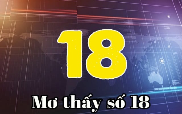 Điềm báo từ giấc mơ thấy số 18