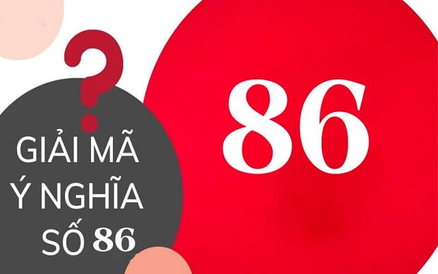 Giải mã ý nghĩa số 86