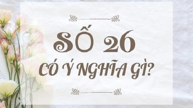 Số 26 có mang ý nghĩa may mắn theo phong thuỷ không?