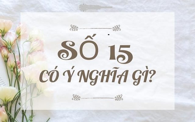 Số 15 trong thần số học có ý nghĩa gì