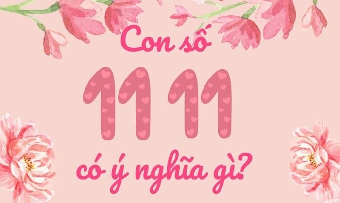 Bắt gặp con số 1111 nhiều lần ắt hẳn các các bạn sẽ tò mò muốn biết ý nghĩa số 1111