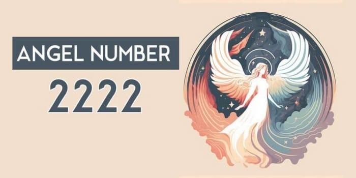 Số 2222 có tính chất cân bằng, mềm mại, ẩn chứa năng lượng mạnh mẽ, quyết đoán và thành công