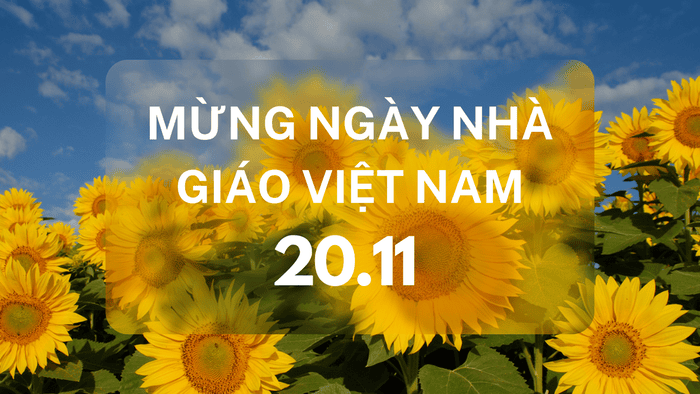 20/11 là dịp để thể hiện về lòng biết ơn sâu sắc đối với thầy cô
