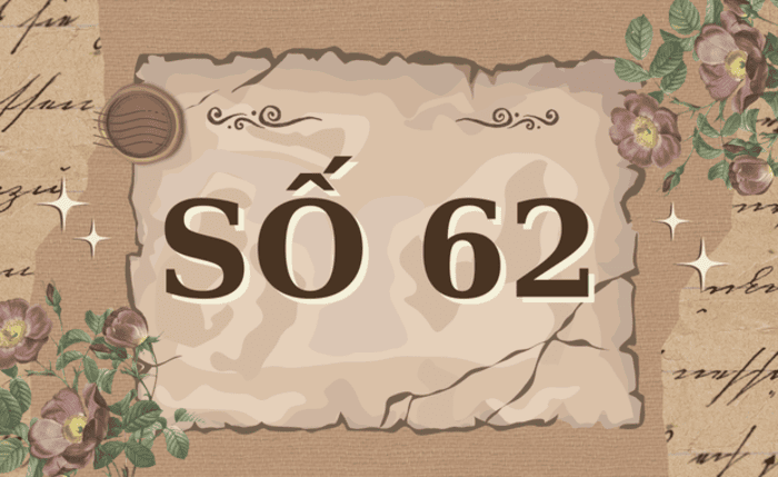 Ý nghĩa số 62 trong quan niệm dân gian
