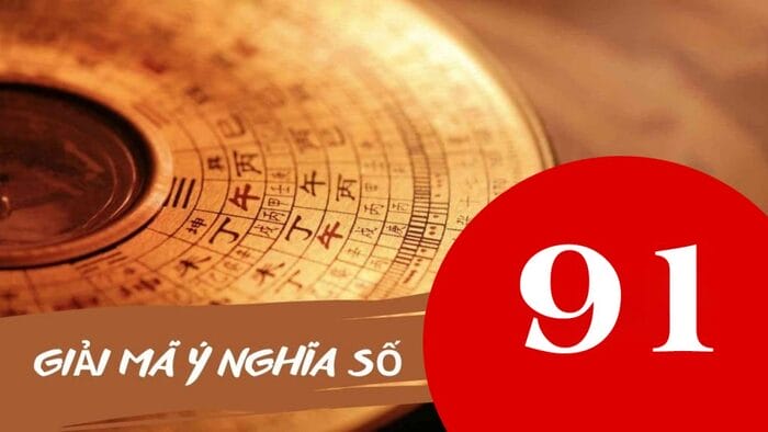 Ý nghĩa số 91 trong quan niệm dân gian được thể hiện như thế nào?
