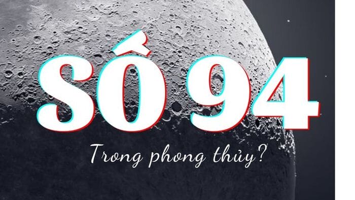 Khám phá ý nghĩa số 94 trong mọi khía cạnh trong cuộc sống